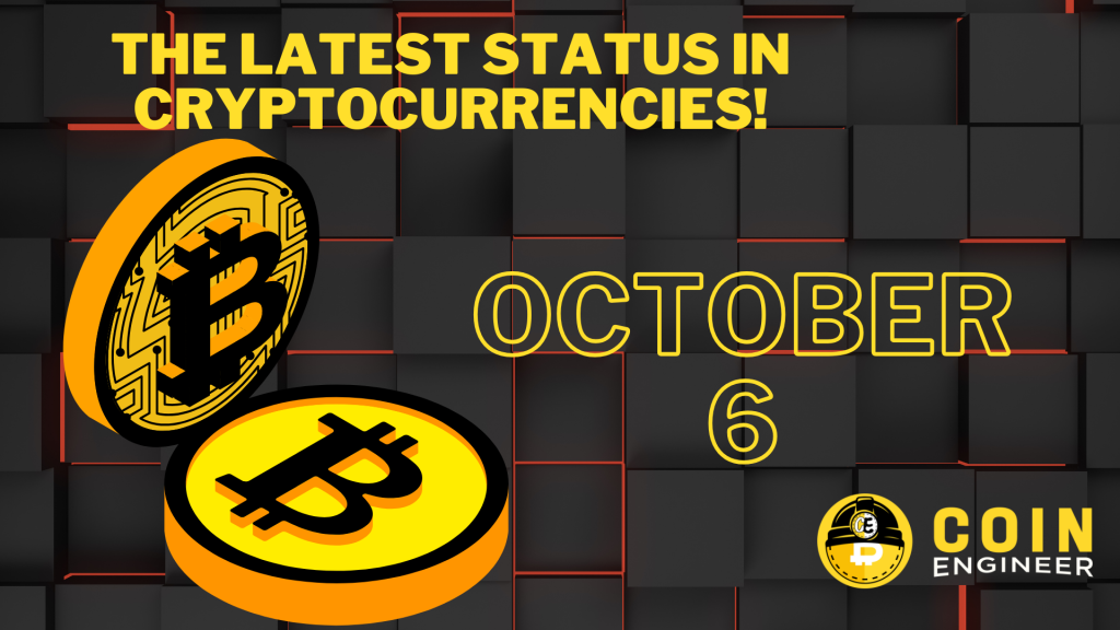 The Latest Status In Cryptocurrencies! – October 6