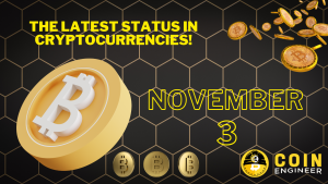 The Latest Status In Cryptocurrencies! – November 3